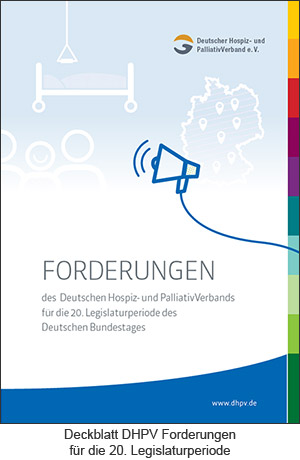 DHPV 10-Punkte-Forderungspapier für eine Weiterentwicklung der Hospizarbeit und Palliativversorgung 31.10.2021